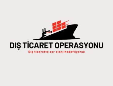 DIŞ TİCARET OPERASYONU